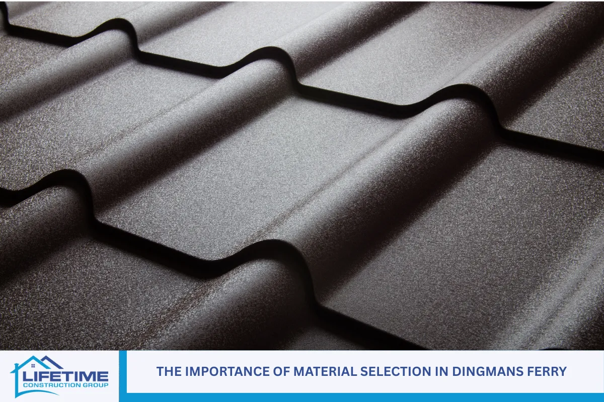 The Importance of Material Selection in Dingmans Ferry