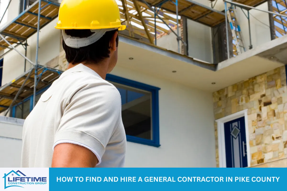 How to Find and Hire a General Contractor in Pike County