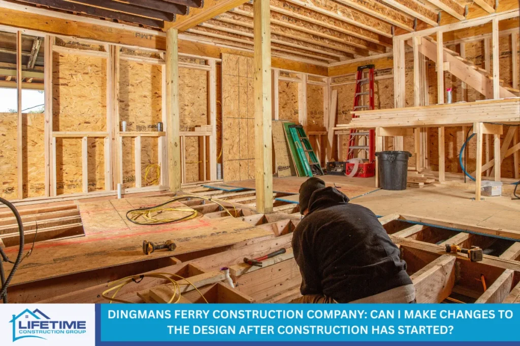 Dingmans Ferry Construction Company: Can I Make Changes to the Design After Construction Has Started?