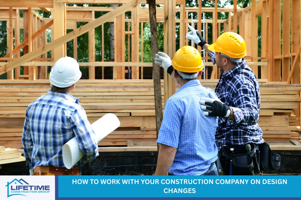 How to Work With Your Construction Company on Design Changes