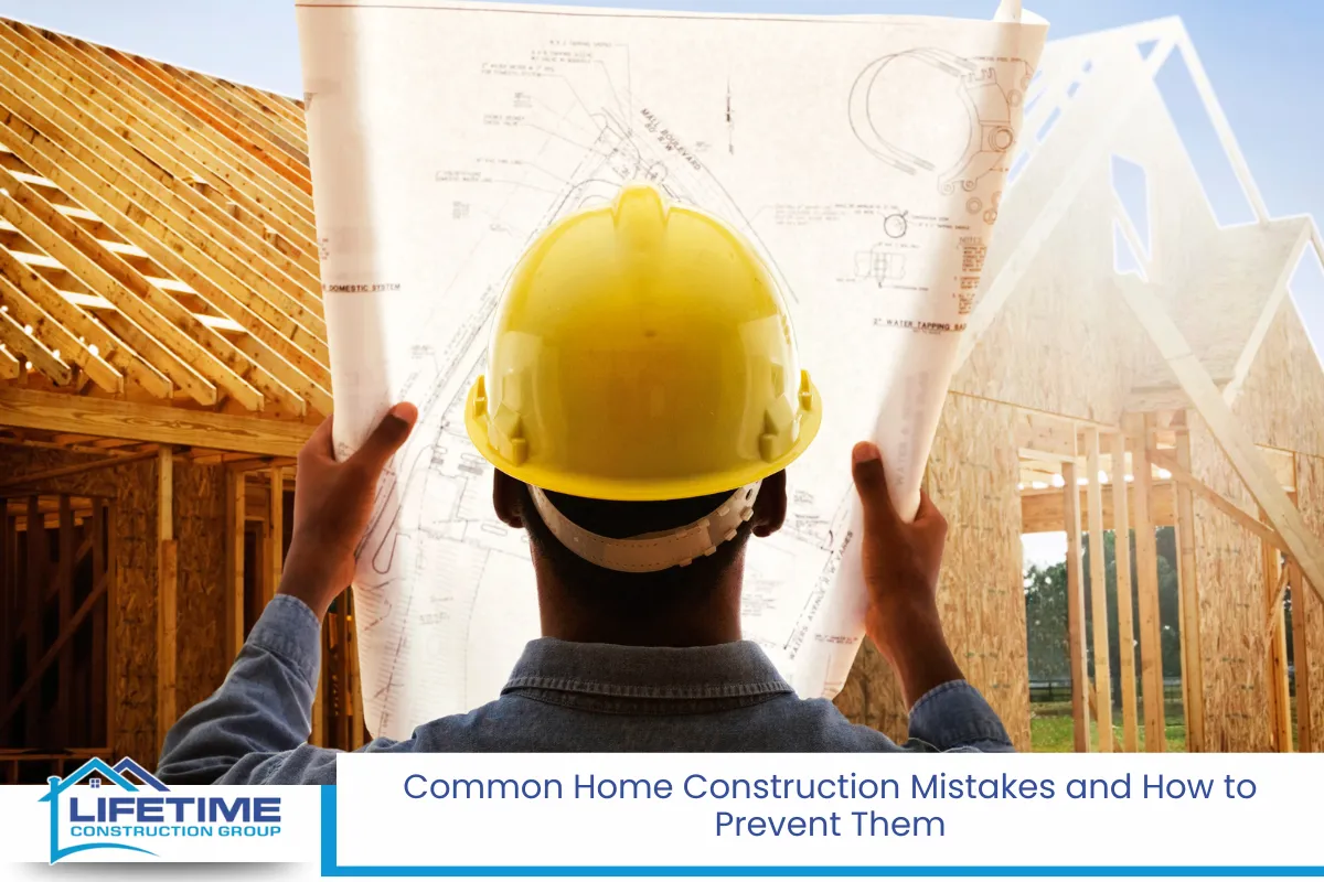 Common Home Construction Mistakes and How to Prevent Them