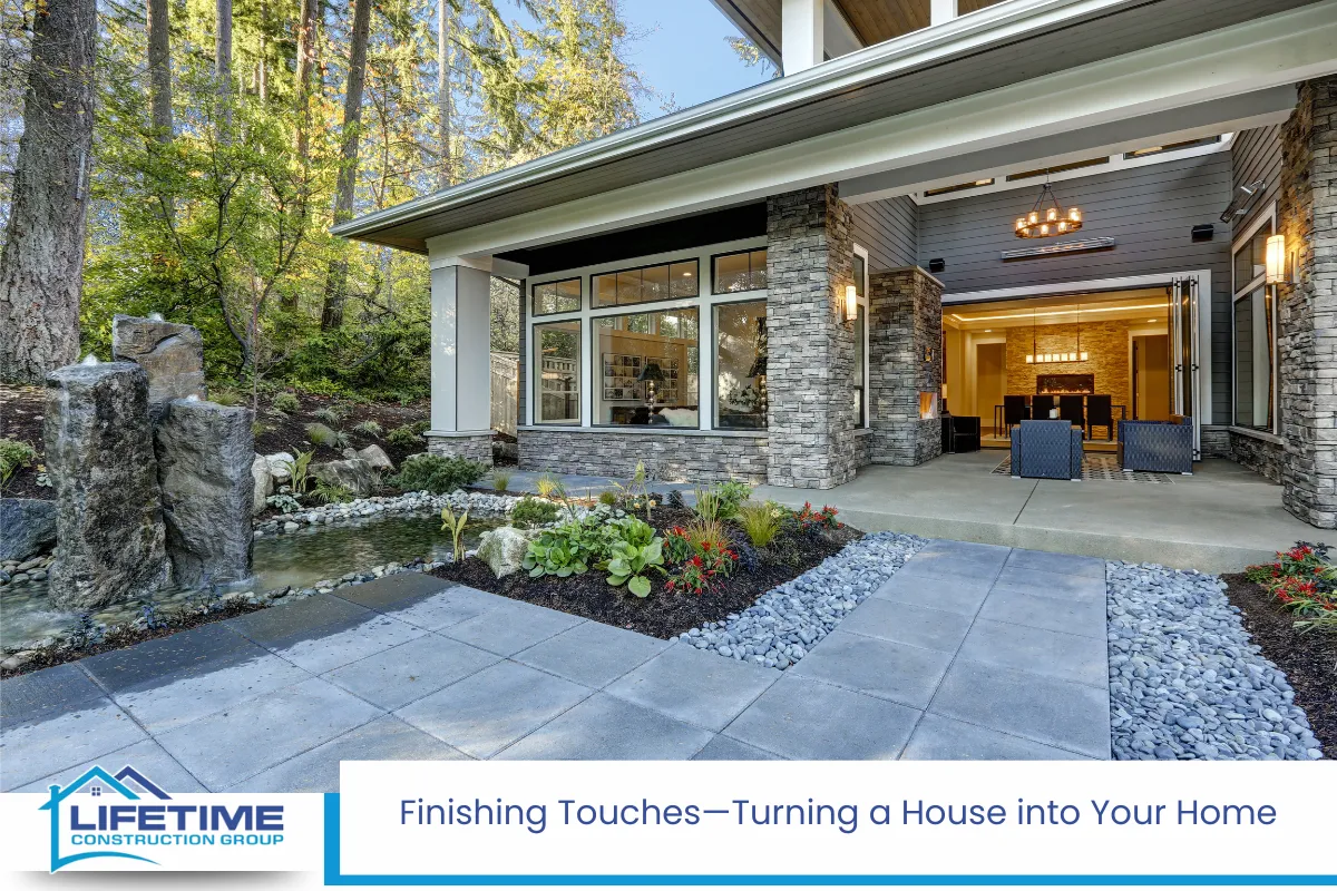Finishing Touches—Turning a House into Your Home