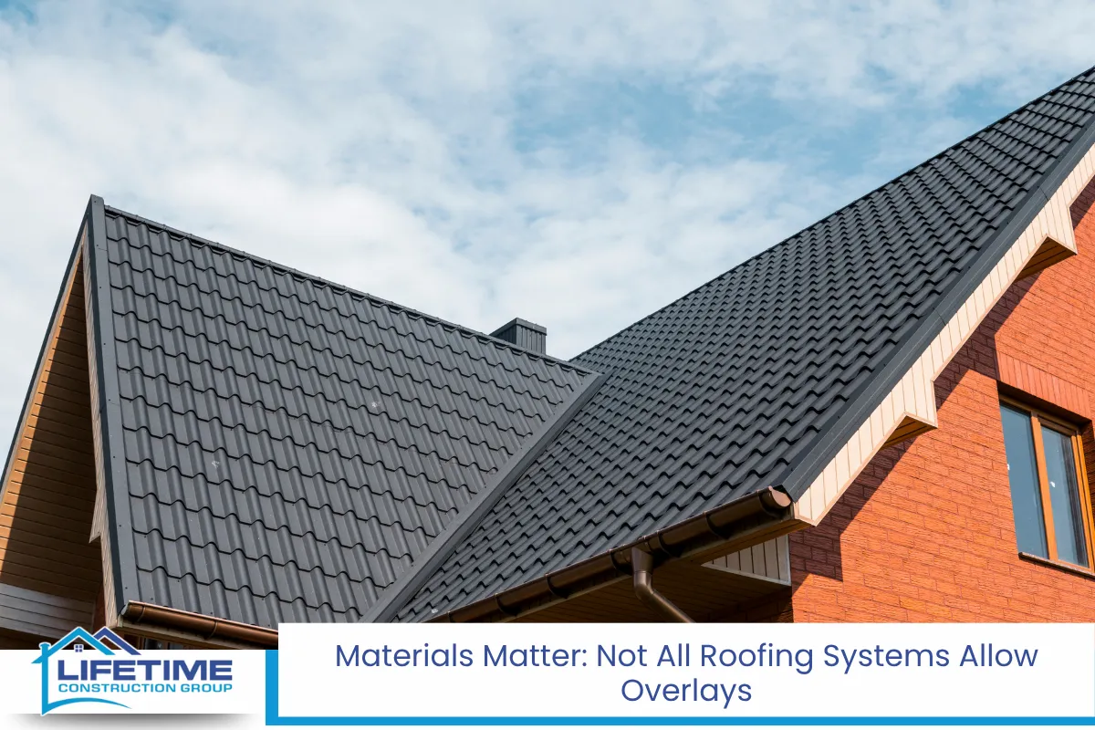 Materials Matter Not All Roofing Systems Allow Overlays