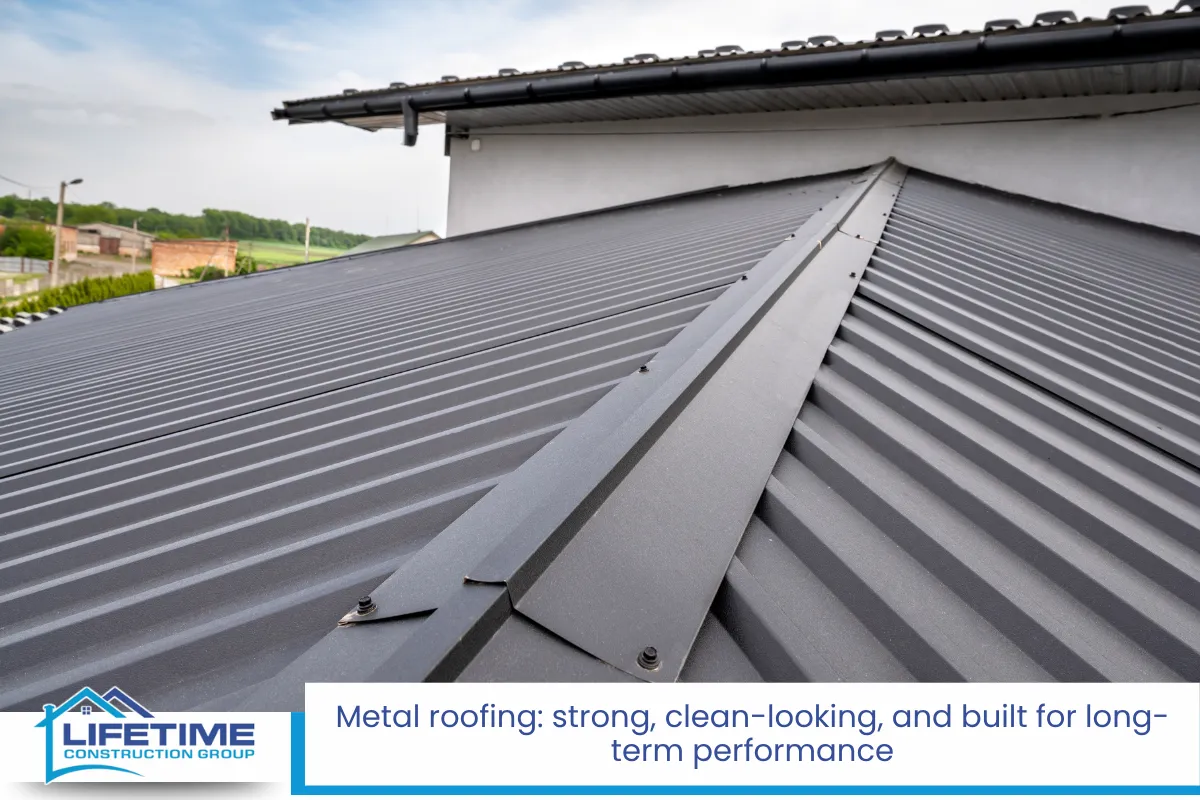 Metal roofing strong, clean-looking, and built for long-term performance