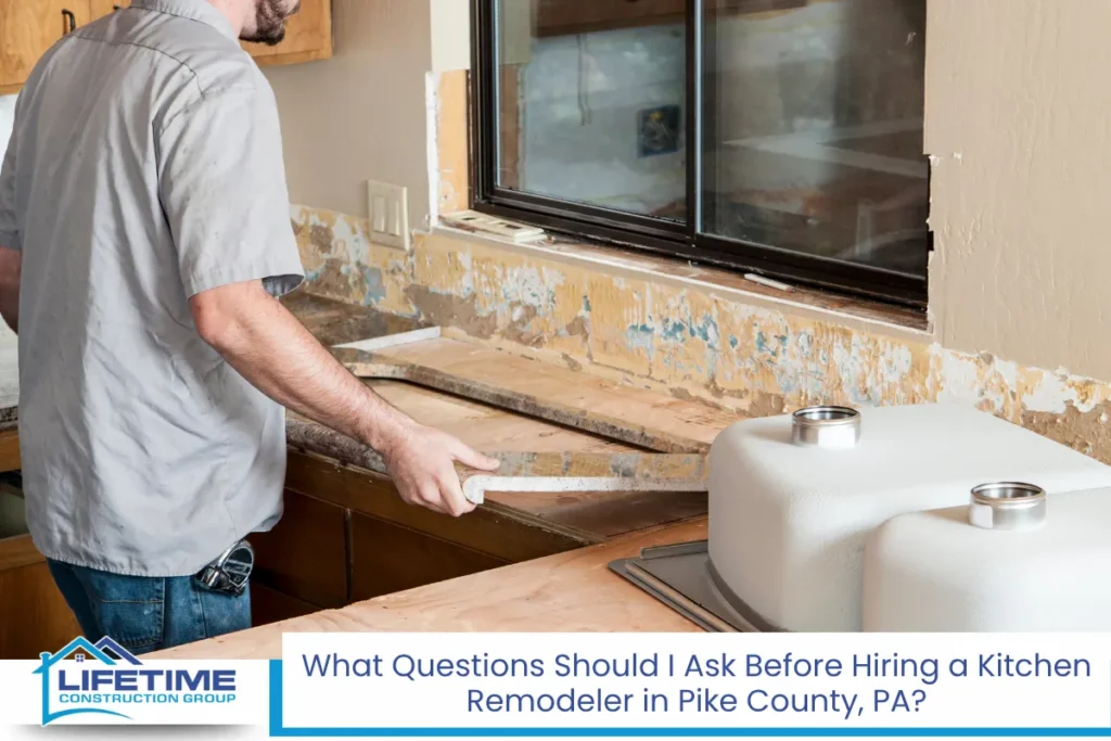What Questions Should I Ask Before Hiring a Kitchen Remodeler in Pike County, PA?
